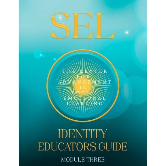 Heart Based Social Emotional Learning Sel: Identity: Educators Guide Module Three, Book 3, (Paperback)