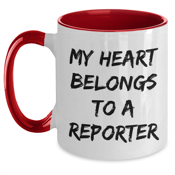 My Heart Belongs To A Reporter: Funny Reporter Gifts for Birthday, Unique Two Tone Coffee Mugs with Four Color Options, 11oz Ceramic Mugs for Reporter Lovers