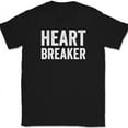 thumbnail image 1 of Heart Breaker T-Shirt Funny Dating Hot Hansome Beautiful Joke Humor Text Tee - Black, L, 1 of 1