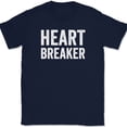 thumbnail image 1 of Heart Breaker T-Shirt Funny Dating Hot Hansome Beautiful Joke Humor Text Tee - Navy, S, 1 of 1