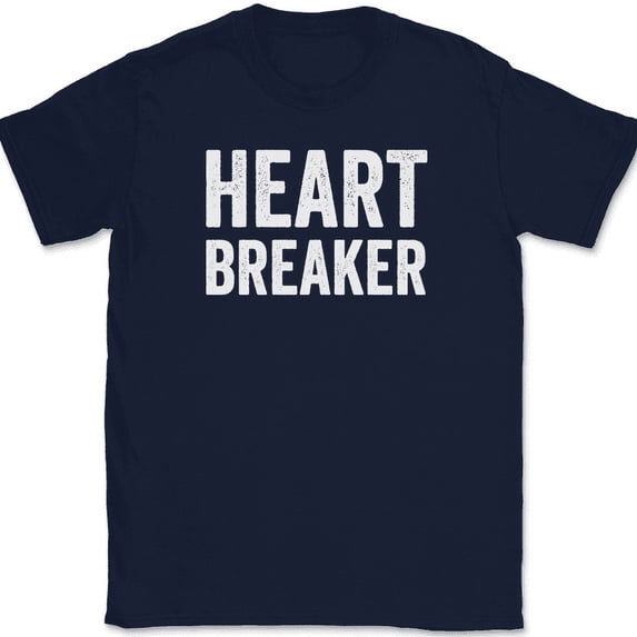 Heart Breaker T-Shirt Funny Dating Hot Hansome Beautiful Joke Humor Text Tee - Navy, S
