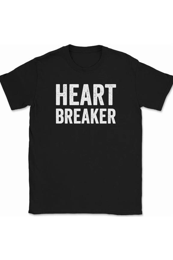 Heart Breaker T-Shirt Funny Dating Hot Hansome Beautiful Joke Humor Text Tee