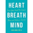 thumbnail image 1 of Heart Breath Mind: Train Your Heart to Conquer Stress and Achieve Success, (Hardcover), 1 of 1
