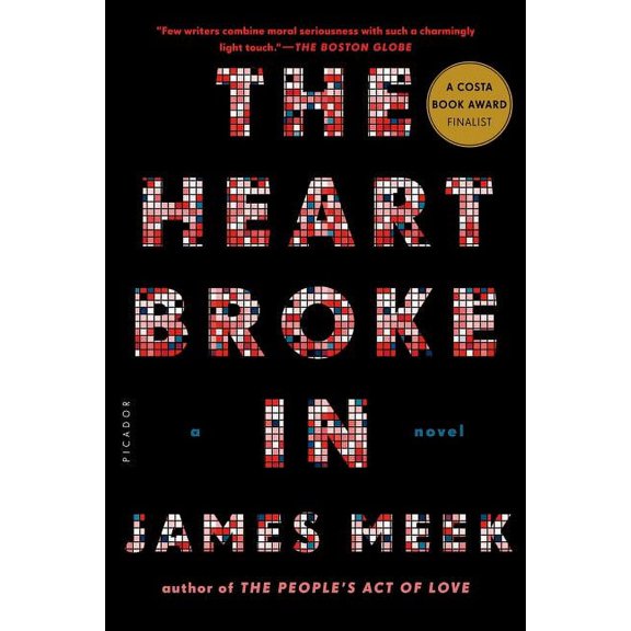 The Heart Broke In : A Novel