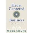 thumbnail image 1 of Heart-Centered Business: Healing from toxic business culture so your small business can thrive, (Paperback), 1 of 1