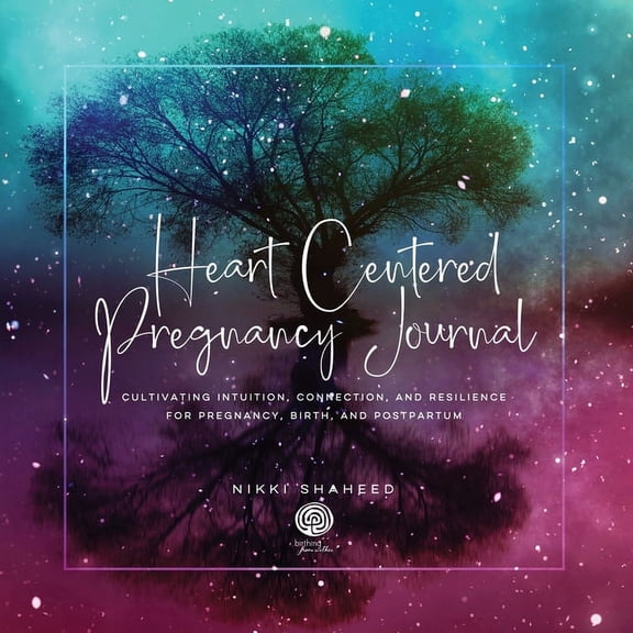 Pre-Owned Heart Centered Pregnancy Journal: Cultivating Intuition, Connection, and Resilience for Pregnancy, Birth, and Postpartum (Paperback)