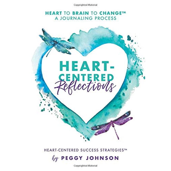 Pre-Owned Heart-Centered Reflections- Heart To Brain To Change: A journaling process. Heart-Centered Strategies by Peggy Johnson Paperback