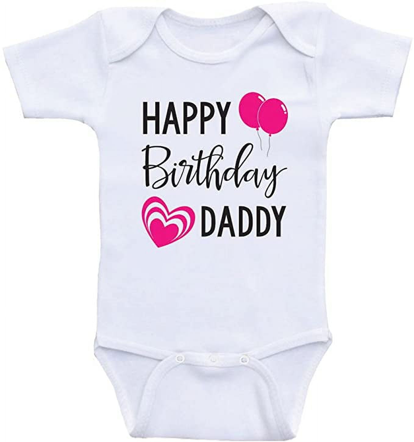 Heart Co Designs Birthday Baby Clothes Happy Birthday Daddy Dad s Birthday Baby Onesie Shirt