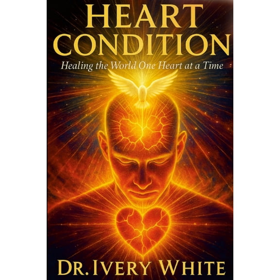 Heart Condition: "Healing the World One Heart at a Time", (Paperback)