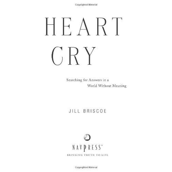 Pre-Owned Heart Cry: Searching for Answers in a World Without Meaning (Paperback) 1576839818 9781576839812