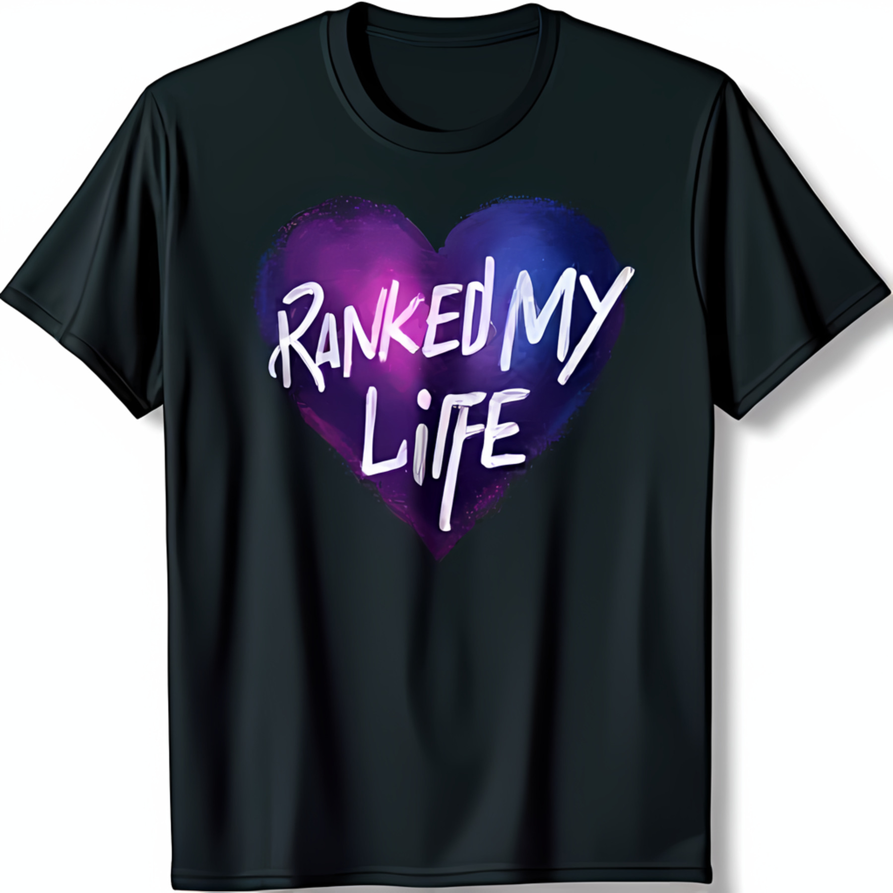 Heart Design TShirt RANKED MY LIFE Bold White Text on Black Tee