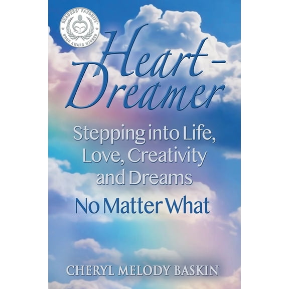 Heart-Dreamer: Stepping into Life, Love, Creativity and Dreams-No Matter What (SECOND EDITION), (Paperback)