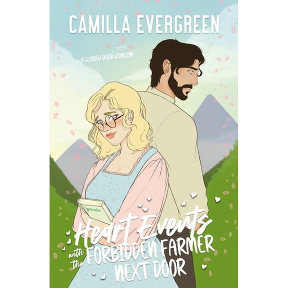 Heart Events with the Forbidden Farmer Next Door: a closed door grumpy/sunshine romcom, (Paperback)