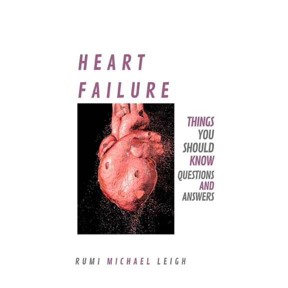 Heart Failure: Things you should know (Questions and Answers), (Paperback)