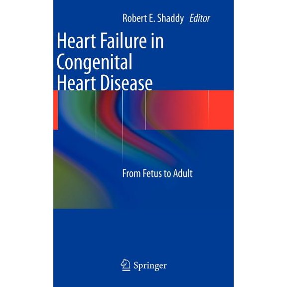 Heart Failure in Congenital Heart Disease:: From Fetus to Adult, (Hardcover)