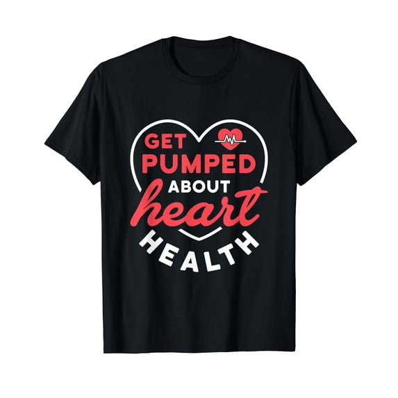 Heart Health Cardiology Heart Disease Awareness Get Pumped T-Shirt