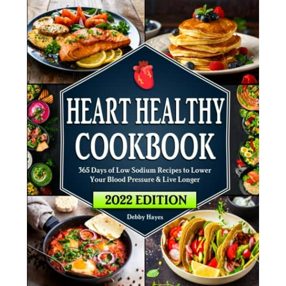 Pre-Owned Heart Healthy Cookbook: 365 Days of Low Sodium Recipes to Lower Your Blood Pressure & Live Longer | Beginners Edition with 28-Day Meal Plan Paperback