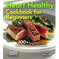 thumbnail image 1 of Heart-Healthy Cookbook for Beginners: 100+ Easy Recipes for a Healthier Lifestyle, Pictures Included, (Paperback), 1 of 1