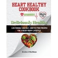 thumbnail image 1 of Heart Healthy Cookbook for Beginners: Deliciously Healthy: Low Sodium, Low Salt, and Fat-Free Recipes for a Heart-Happy , (Paperback), 1 of 1