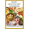 thumbnail image 1 of Heart Healthy Diet Cookbook : The Revolutionary, Scientifically Proven, Nutrition-Based Cure For Prevention And Reverse Of Heart Diseases (Paperback), 1 of 1