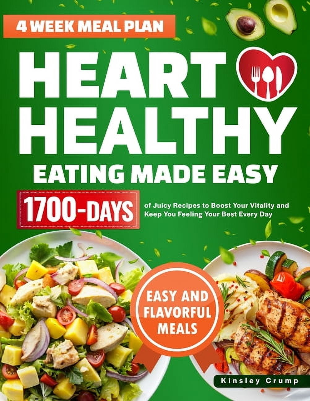Heart-Healthy Eating Made Easy: 1700 Days of Juicy Recipes to Boost ...