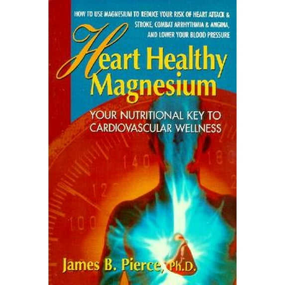 Heart Healty Magnesu (Paperback) by James B Pierce
