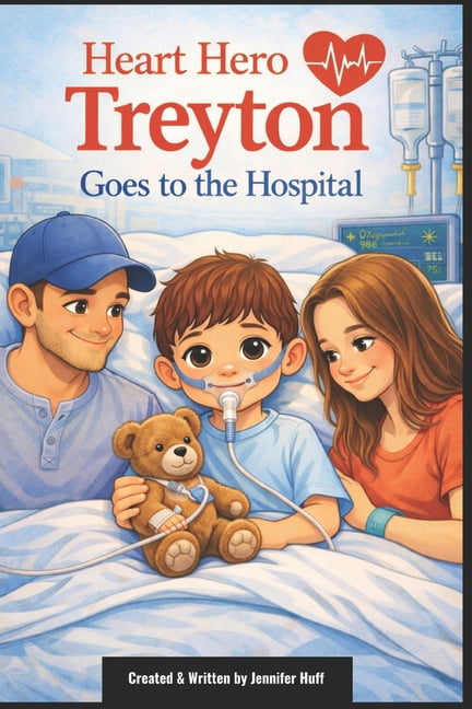 Heart Hero Treyton Heart Hero Treyton: Goes to the Hospital, (Paperback)