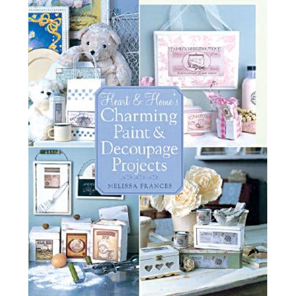 Pre-Owned Heart & Home's Charming Paint and Decoupage Projects (Hardcover)