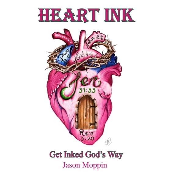 Heart Ink: Get Inked God's Way, (Hardcover)