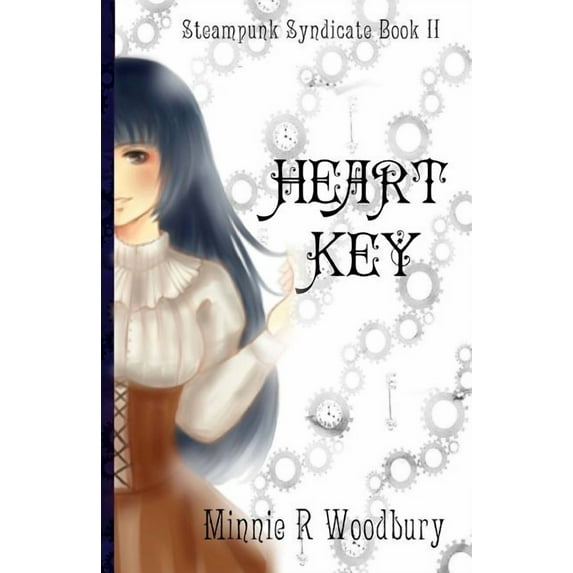 Heart Key Steampunk Syndicate Paperback 1796901679 9781796901672 Minnie R Woodbury