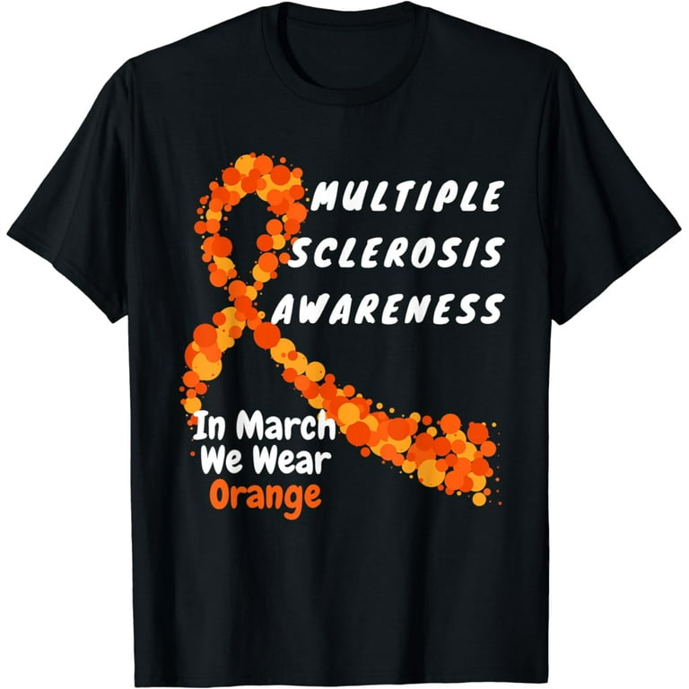 Multiple Sclerosis Awareness T-Shirt I Ms Wear Orange Multiple Sclerosis Awareness T-Shirt I Ms Wear Orange