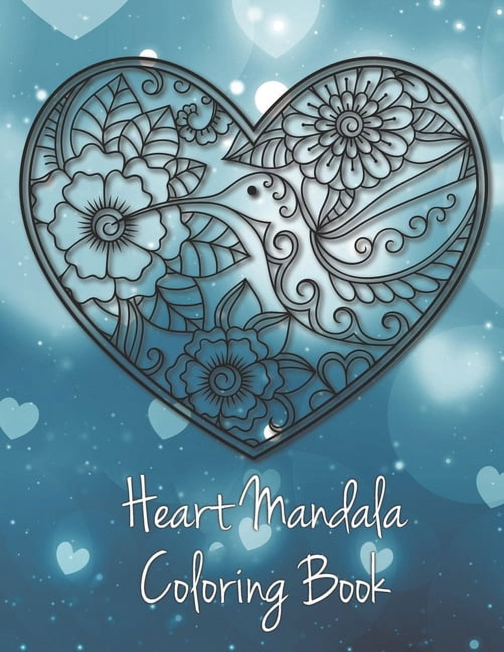 Heart Mandala Coloring Book: 19 Romantic Mandalas in Heart Designs and ...