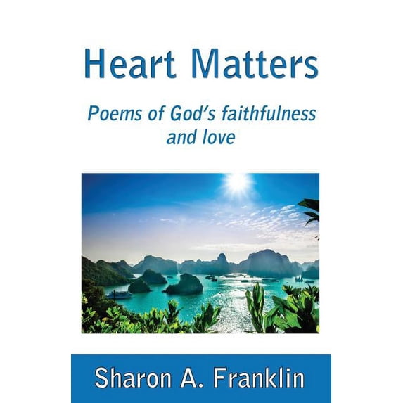 Heart Matters: Poems and meditations of God's faithfulness and love, (Paperback)