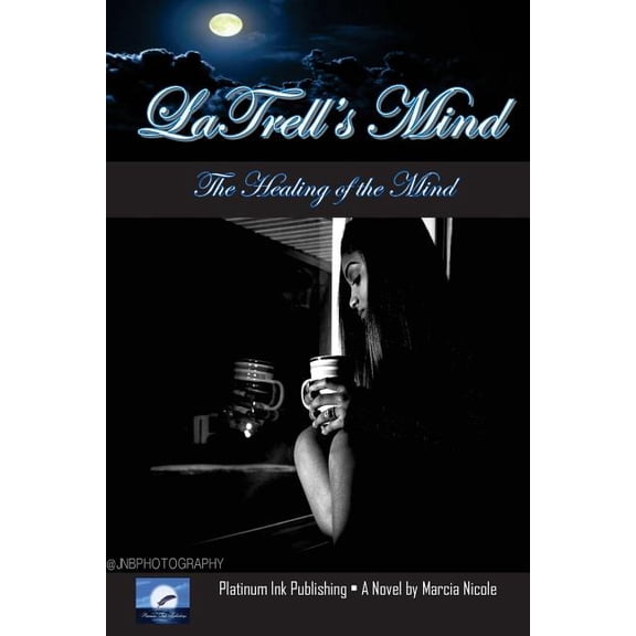 Heart, Mind, Body and Soul: LaTrells Mind: The Healing of the Mind (Paperback)