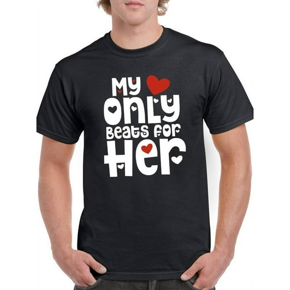 Heart Only Beats For Her T-Shirt Men -Smartprints Designs, Male 4X-Large