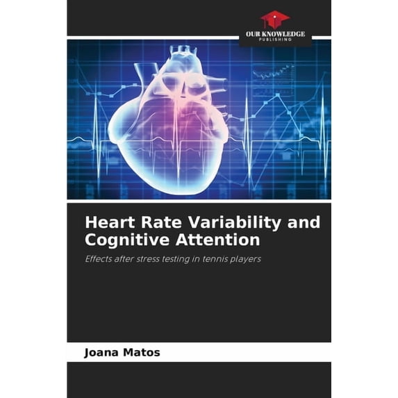 Heart Rate Variability and Cognitive Attention, (Paperback)