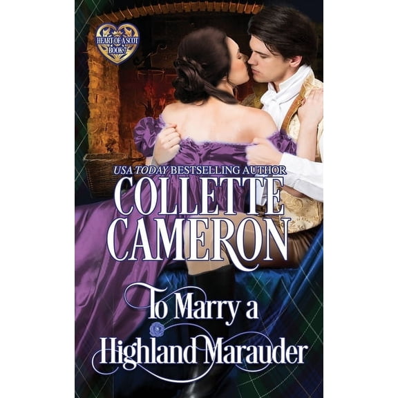 Heart of a Scot To Marry a Highland Marauder: A Passionate Enemies to Lovers Scottish Highlander Historical Mystery Romance Adventure, Book 7, (Paperback)