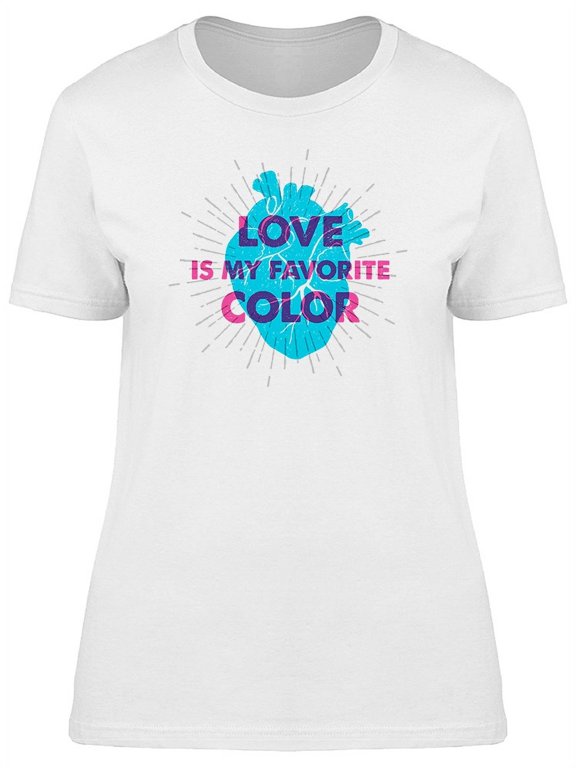 Heart Shape Love Is My Fav Color Tee Women's -Image by Shutterstock