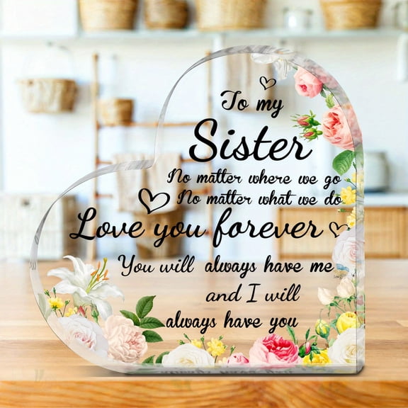 Heart-Shaped Acrylic Plaque for Sister Floral Design Love You Forever Message Perfect Birthday Wedding Christmas New Year Gift Elegant Desk Decoration