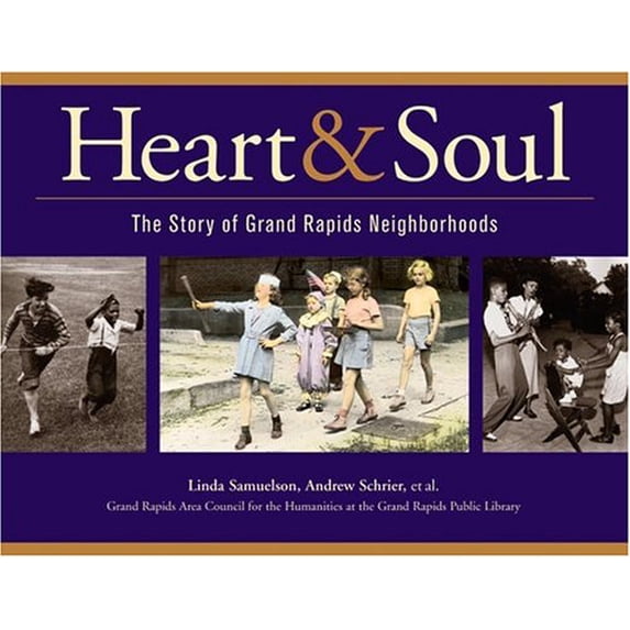 Pre-Owned Heart & Soul: The Story of Grand Rapids Neighborhoods, 9780802839015, 0802839010, Hardcover,