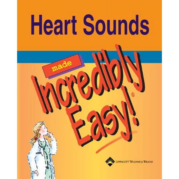 Pre-Owned Heart Sounds Made Incredibly Easy (Incredibly Easy! Series®), Springhouse