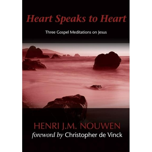 Heart Speaks to Heart: Three Gospel Meditations on Jesus (Paperback)