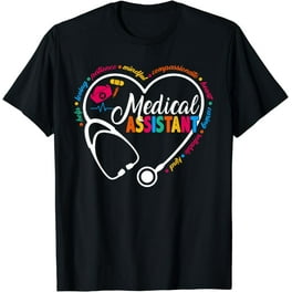 Medical Assistant Nurse Life Doctor Assistant T-Shirt