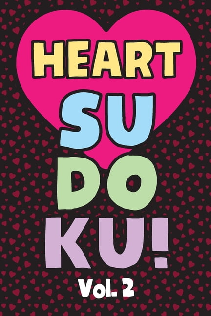 Heart Sudoku Vol. 2: Play 9x9 Grid Heart Color Sudoku Easy Volume 1-40 Coloring Book Pencil Crayons Valentines Become A , (Paperback)