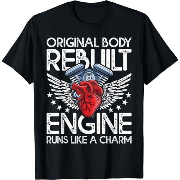 Heart Surgery Original Body Rebuilt Engine Runs Like a Charm T-Shirt