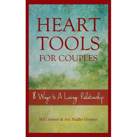 Pre-Owned Heart Tools for Couples: 8 Ways to a Loving Relationship (Paperback) 1614682011 9781614682011