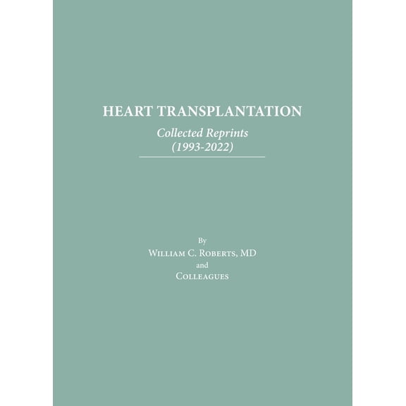 Heart Transplantation: Collected Reprints (1993-2022), (Hardcover)