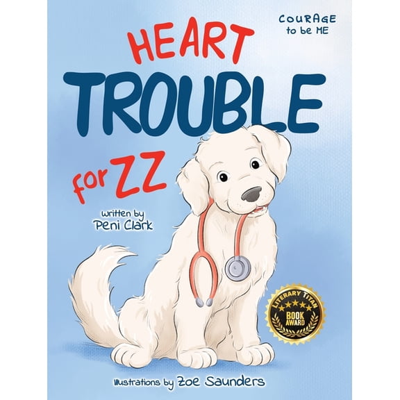 Heart Trouble For ZZ: A Heartwarming Picture Book About Courage, Love, and Never Giving Up, (Hardcover)