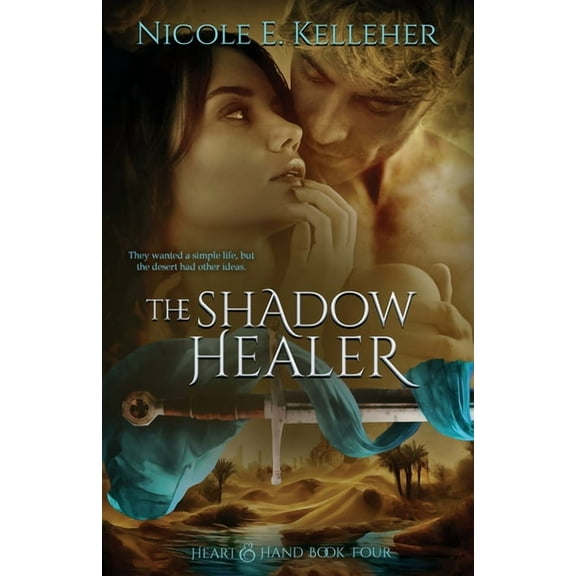 Heart and Hand The Shadow Healer, Book Four of Heart and Hand Series: A Sexy, Friends to Lovers Fantasy Romance, Book 4, (Paperback)