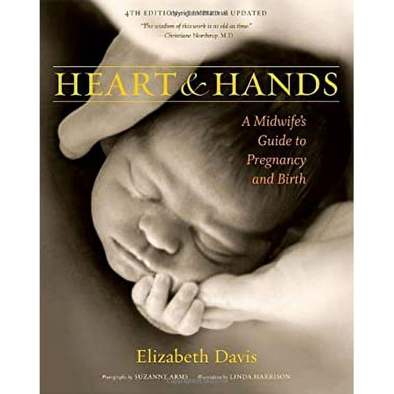 Pre-Owned Heart and Hands: A Midwife's Guide to Pregnancy and Birth (Paperback) 1587612216 9781587612213